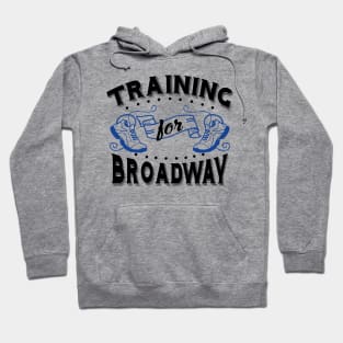 Training For Broadway Hoodie